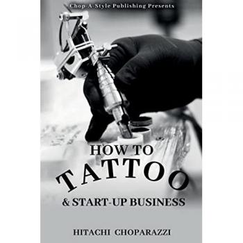 Choparazzi, Hitachi: How to Tattoo & Start-Up Business