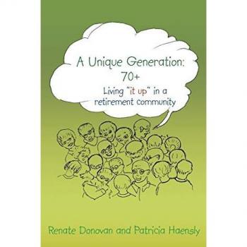 A Unique Generation: 70+: Living it up in a retirement community