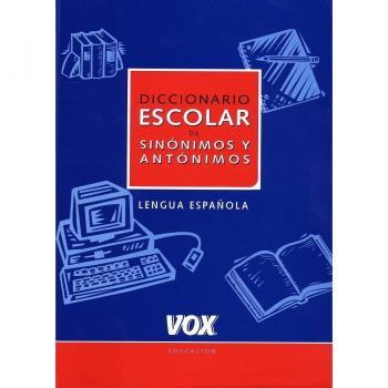 Diccionario Escolar De Sinonimos Y Antonimos / School Dictionary of Synonyms and Antonyms, Spes