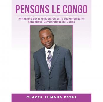 PENSONS LE CONGO: Réflexions sur la réinvention de la gouvernance en République Démocratique du Congo