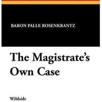The Magistrate's Own Case