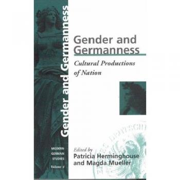 Gender and Germanness : Cultural Productions of Nation