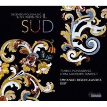 Il Sud-Seicento: The Soul of Southern Italy's Violin Music