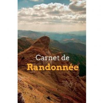 Le Carnet de Randonnée: Enregistrez toutes vos randonnées
