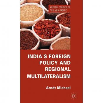India's Foreign Policy and Regional Multilateralism
