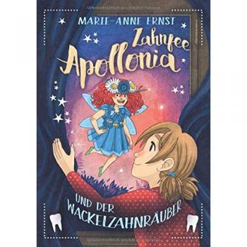 Zahnfee Apollonia und der Wackelzahnräuber