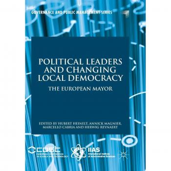 Political Leaders and Changing Local Democracy: The European Mayor