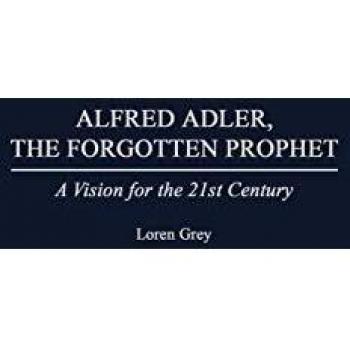 Alfred Adler, the Forgotten Prophet