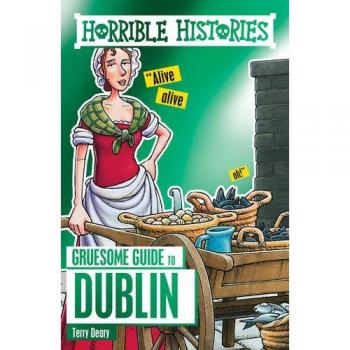 Horrible Histories Gruesome Guides: Dublin by Terry Deary 9781407180564 NEW