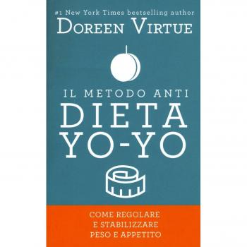 Il metodo anti dieta yo-yo. Come regolare e stabilizzare peso e appetito