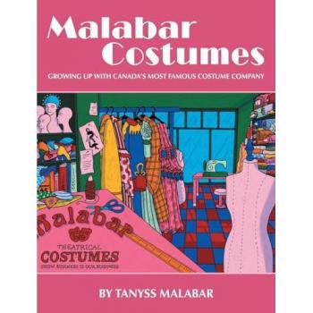 Malabar Costumes: Growing Up With Canada's Most Famous Costume Company