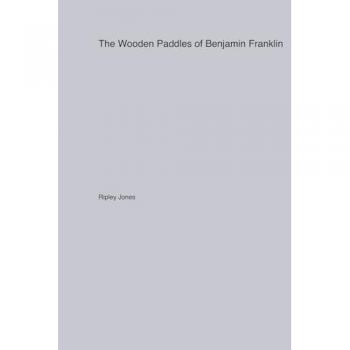 The Wooden Paddles of Benjamin Franklin