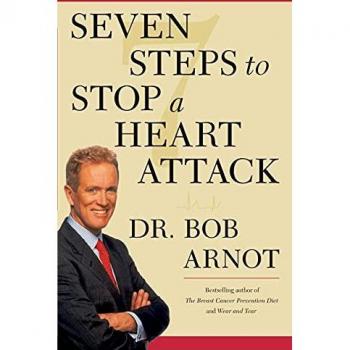 Arnot, Bob: Seven Steps to Stop a Heart Attack