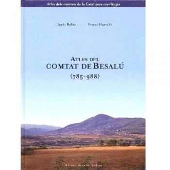 ATLES DEL COMTAT DE BESALÚ (785-988).