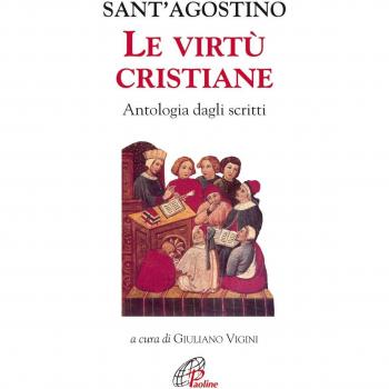 Le virtù cristiane. Antologia di scritti
