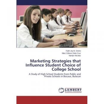 Marketing Strategies that Influence Student Choice of College School: A Study of High School Students from Public and Private Schools in Bocaue, Bulacan