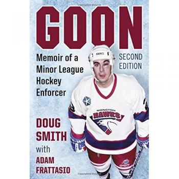 Goon: Memoir of a Minor League Hockey Enforcer, 2D Ed.