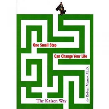 One Small Step Can Change Your Life: The Kaizen Way