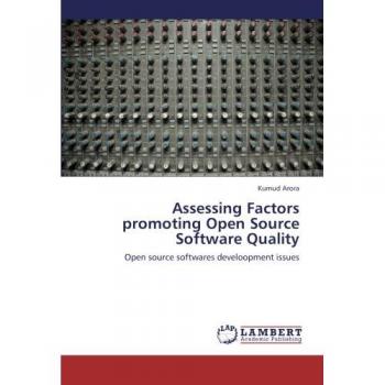 Arora, Kumud: Assessing Factors promoting Open Source Software Quality