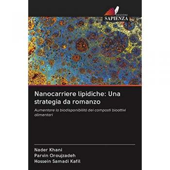 Nanocarriere lipidiche: Una strategia da romanzo: Aumentare la biodisponibilità dei composti bioattivi alimentari