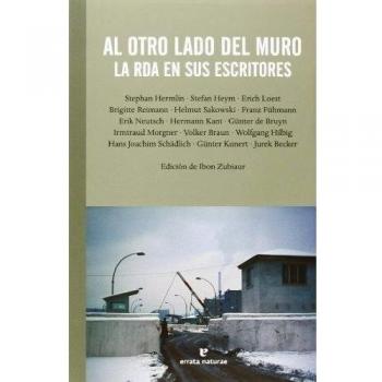 AL OTRO LADO DEL MURO

LA RDA EN SUS ESCRITORES