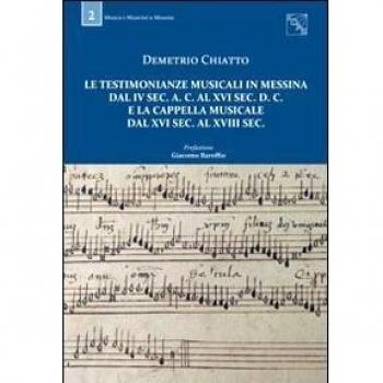 Le testimonianze musicali in Messina dal IV sec. a. C. al XVI sec. d. C. e la Cappella musicale dal XVI sec. al XVIII sec.