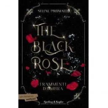 FRAMMENTI D'OMBRA. THE BLACK ROSE. VOL. 2