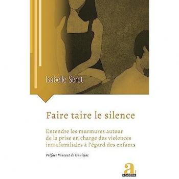Faire taire le silence: Entendre les murmures autour de la prise en charge des violences intrafamiliales à l'égard des enfants