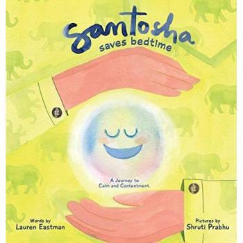 Santosha Saves Bedtime: A Journey to Calm and Contentment (The Sound of Sharing, Band 1)