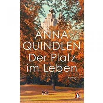 Anna Quindlen Der Platz Im Leben: Roman