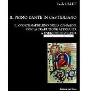 Il primo Dante in castigliano. Il codice madrileno della «Commedia» con la traduzione attribuita a Enrique de Villena