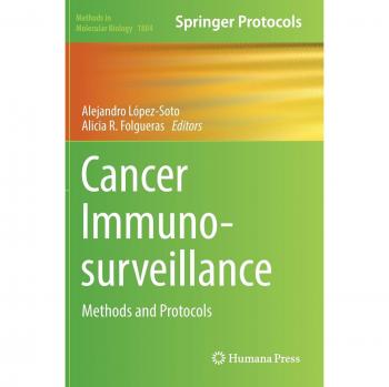 Cancer Immunosurveillance: Methods and Protocols (Methods in Molecular Biology, 1884, Band 1884)