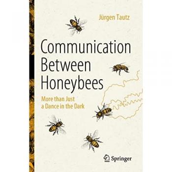 Communication Between Honeybees: More than Just a Dance in the Dark