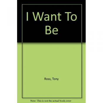 I Want to be
