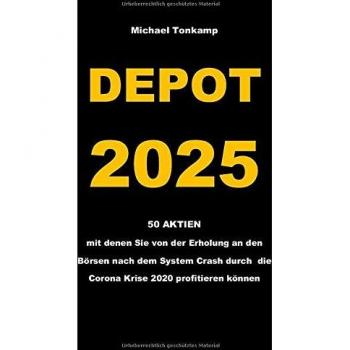 DEPOT 2025: 50 AKTIEN mit denen Sie von der Erholung an den Börsen nach dem System Crash durch die Corona Krise 2020 profitieren können