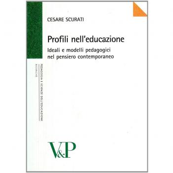 Profili nell'educazione. Ideali e modelli pedagogici nel pensiero contemporaneo