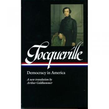 Alexis de Tocqueville: Democracy in America (Loa #147)