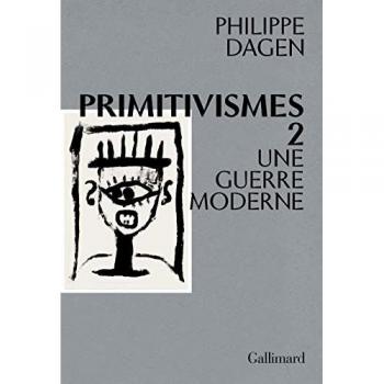Primitivismes II: Une guerre moderne