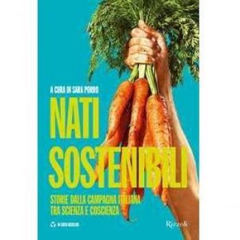 Nati sostenibili. Storie dalla campagna italiana tra scienza e coscienza