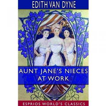 Aunt Jane's Nieces at Work