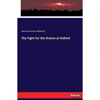 The Fight for the Drama at Oxford