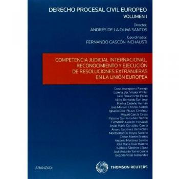 Competencia judicial internacional, reconocimiento y ejecución de resoluciones extranjeras en la Unión Europea