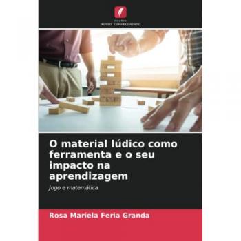 Feria Granda, Rosa Mariela: O material lúdico como ferramenta e o seu impacto na aprendizagem