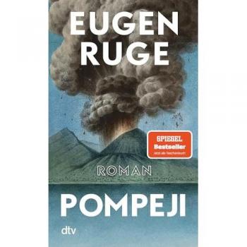 Pompeji oder Die fünf Reden des Jowna: Roman | »Ein Buch wie ein Vulkan: kraftvoll und faszinierend.« (Martin Oehlen, Frankfurter Rundschau)