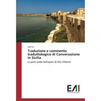 Traduzione e commento traduttologico di Conversazione in Sicilia: Le parti scelte dall'opera di Elio Vittorini