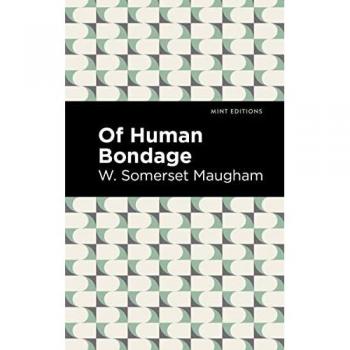 Of Human Bondage (Mint Editions―In Their Own Words: Biographical and Autobiographical Narratives)