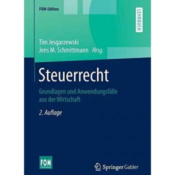 Tim Jesgarzewski Steuerrecht: Grundlagen Und Anwendungsfälle Aus Der Wirtschaft (Fom-Edition)