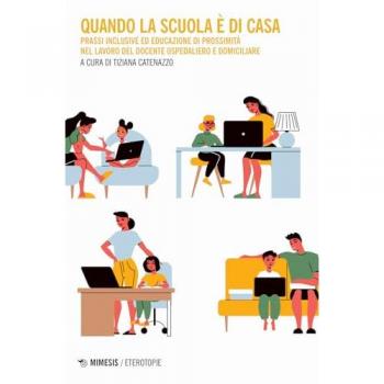 Quando la scuola è di casa. Prassi inclusive ed educazione di prossimità nel lavoro del docente ospedaliero e domiciliare