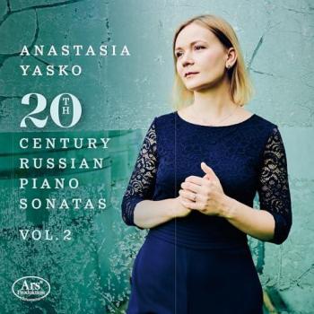 Anastasia Yasko – Sonates Russes pour Piano, 20ème siècle, Vol. 2