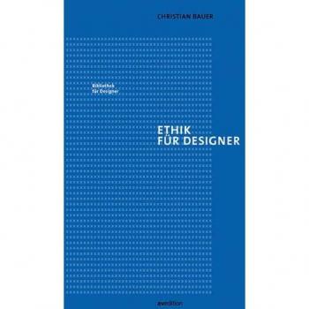 Bauer, Christian: Ethik für Designer
